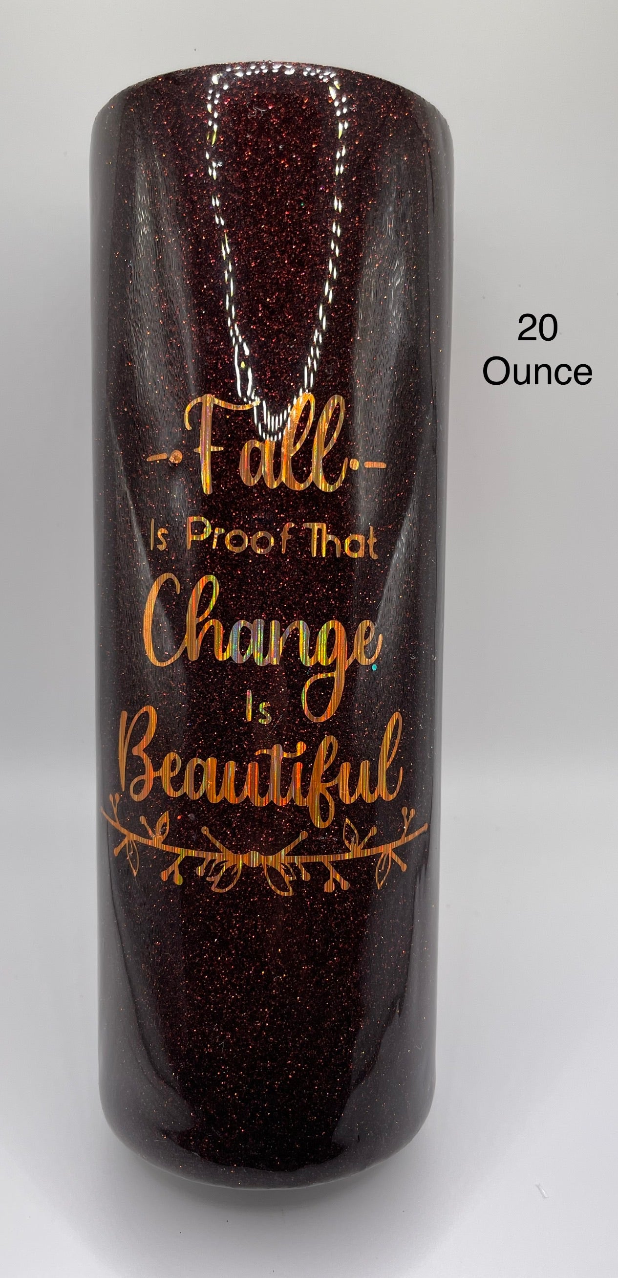 Fall is Proof Change is beautiful Tumbler