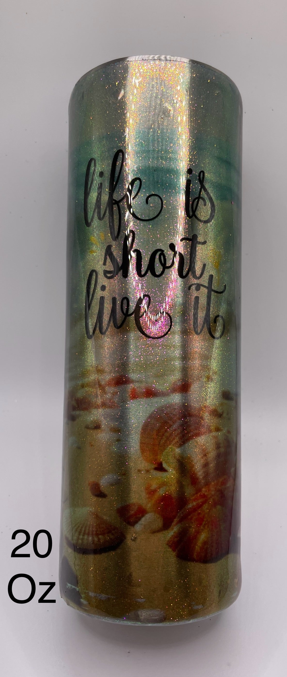 20 Ounce Life is Short Live It Tumbler